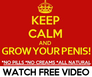 Keep Calm and Grow Your Penis
